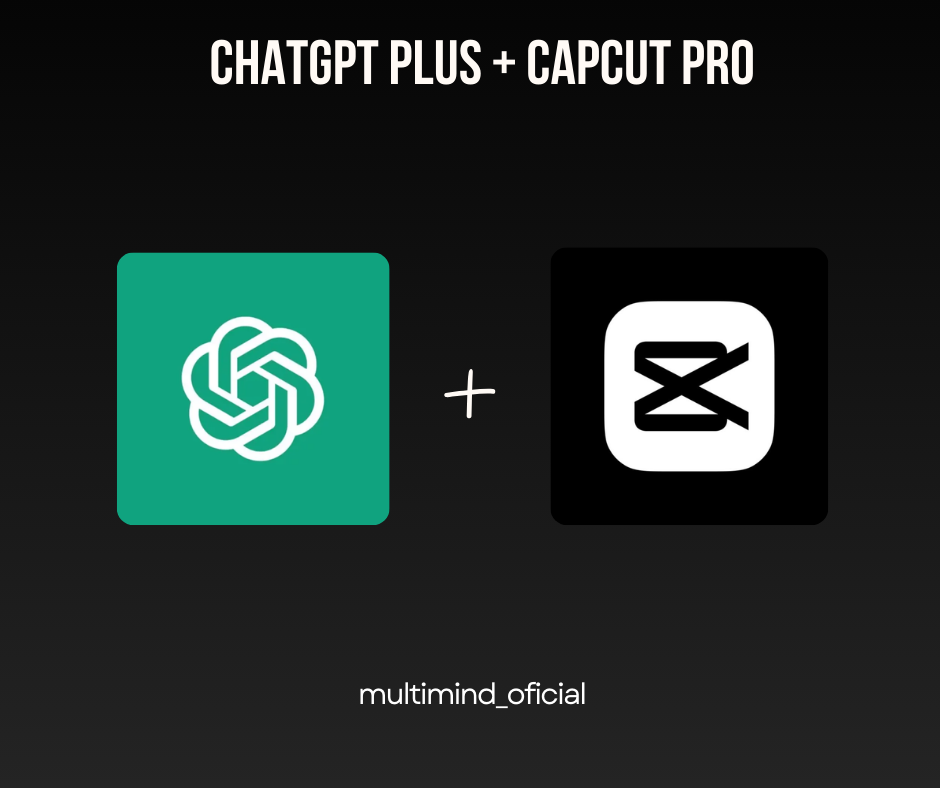 Chatgpt plus + Capcut pro